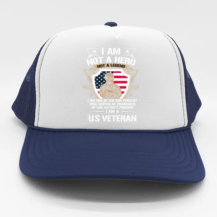 I Am Not A Hero Not A Legend I Am A Us Veteran Usa Military Trucker Hat