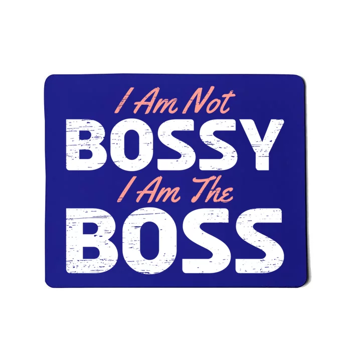 I Am Not Bossy I Am The Boss Leader Chief Employer Head Tees Gift Mousepad