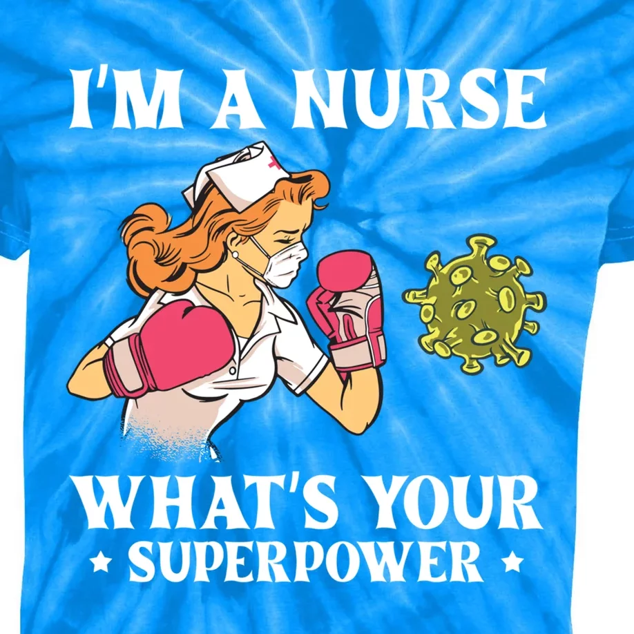 Im A Nurse Whats Your Superpower Funny Medical Cute Gift Kids Tie-Dye T-Shirt