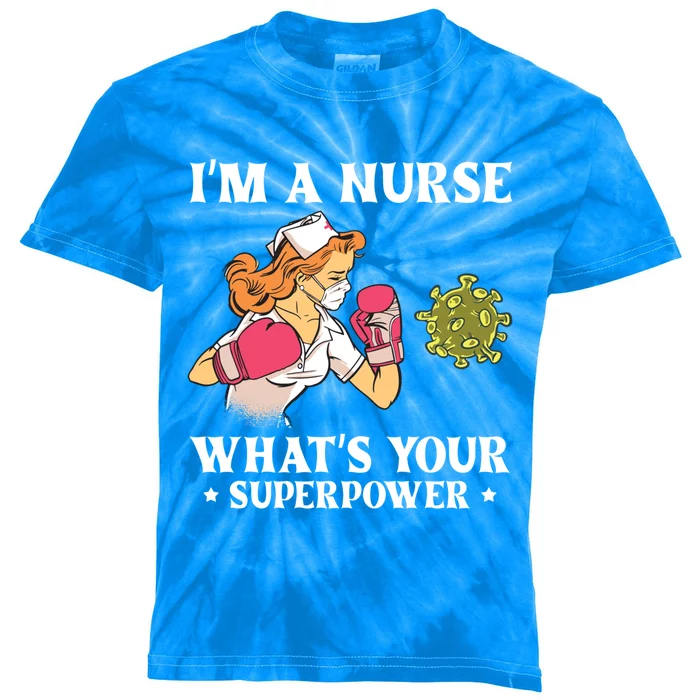 Im A Nurse Whats Your Superpower Funny Medical Cute Gift Kids Tie-Dye T-Shirt