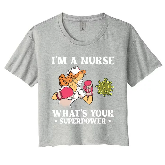 Im A Nurse Whats Your Superpower Funny Medical Cute Gift Women's Crop Top Tee