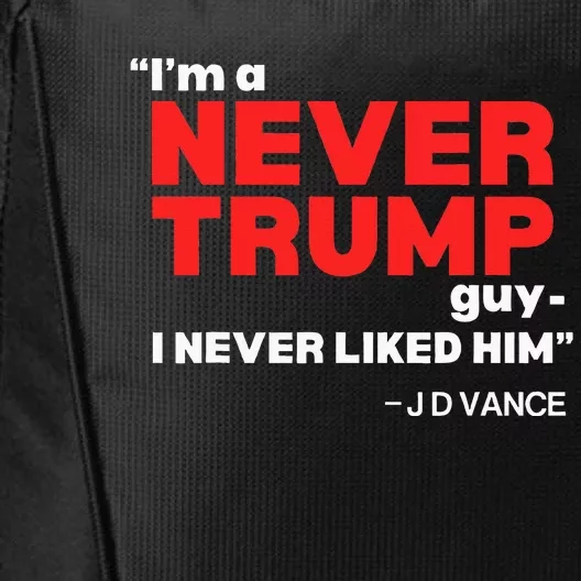 IM A Never Trump Guy I Never Liked Him City Backpack