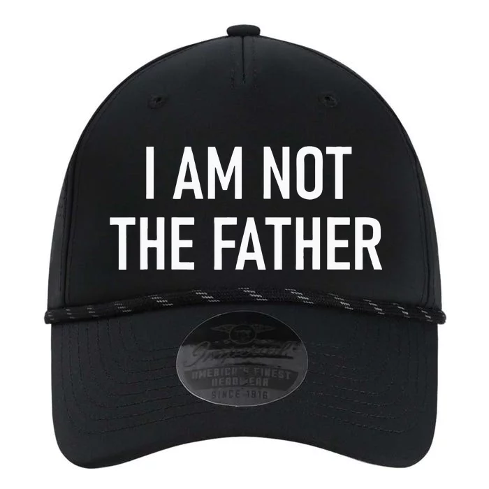 I Am Not The Father Funny Jokes Sarcastic Performance The Dyno Cap