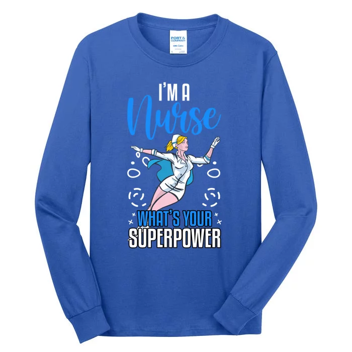 Im A Nurse Whats Your Superpower Nurse Vaccines Gift Tall Long Sleeve T-Shirt