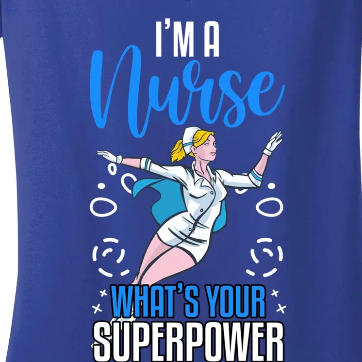 Im A Nurse Whats Your Superpower Nurse Vaccines Gift Women's V-Neck T-Shirt