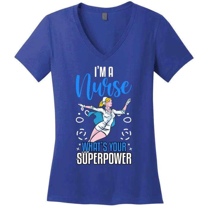 Im A Nurse Whats Your Superpower Nurse Vaccines Gift Women's V-Neck T-Shirt