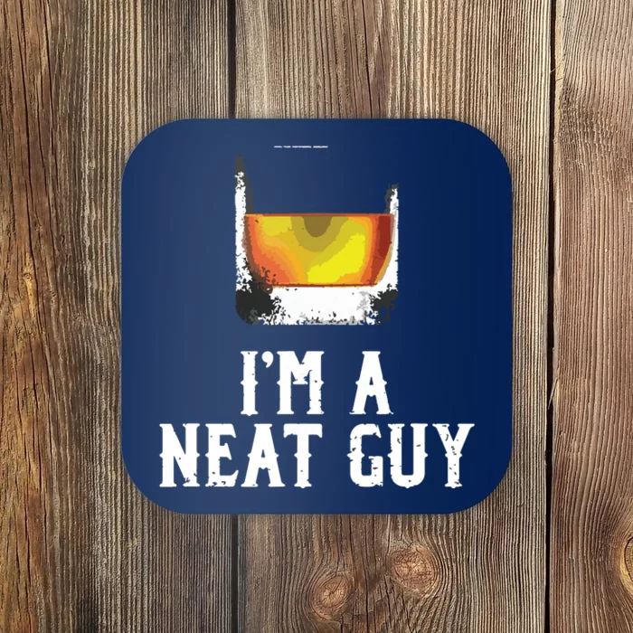 Im A Neat Guy Whiskey Neat Shirts Bourbon Drinker Gifts Coaster