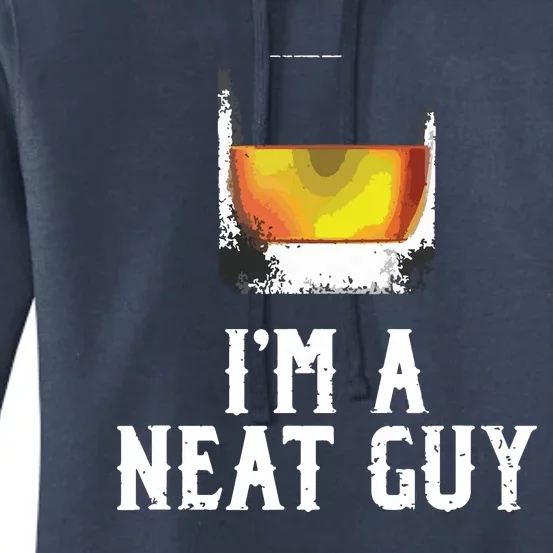 Im A Neat Guy Whiskey Neat Shirts Bourbon Drinker Gifts Women's Pullover Hoodie