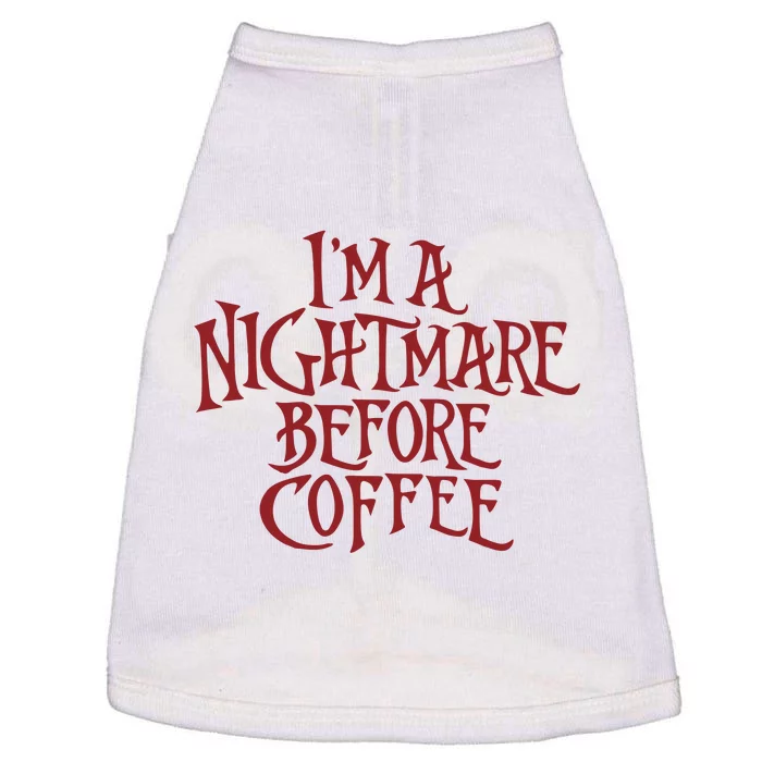 I’m A Nightmare Before Coffee Doggie Tank