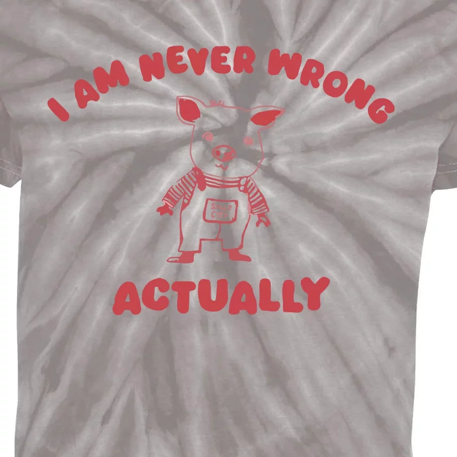 I Am Never Wrong Actually Kids Tie-Dye T-Shirt