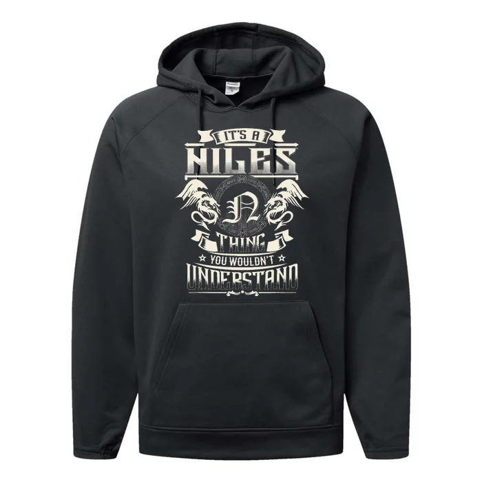 ItS A Niles Thing You WouldnT Understand Family Name Performance Fleece Hoodie