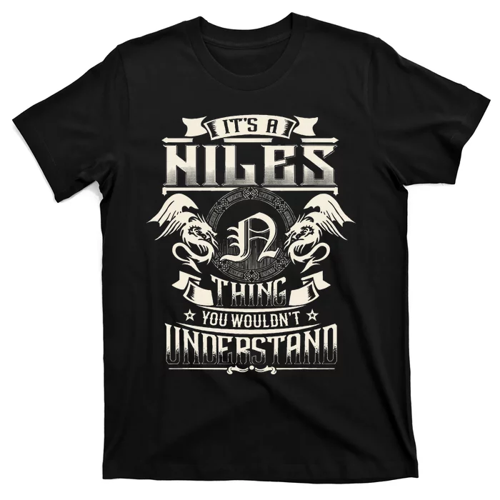 ItS A Niles Thing You WouldnT Understand Family Name T-Shirt