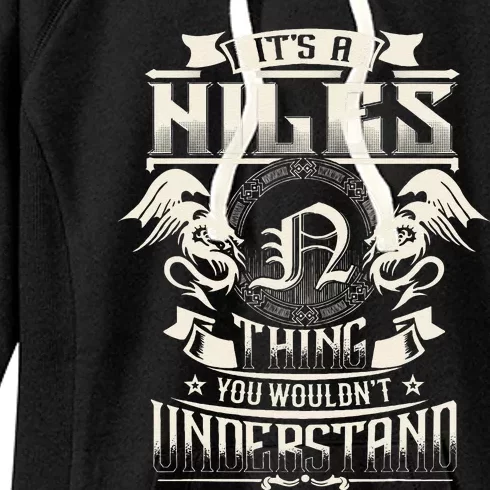 ItS A Niles Thing You WouldnT Understand Family Name Women's Fleece Hoodie