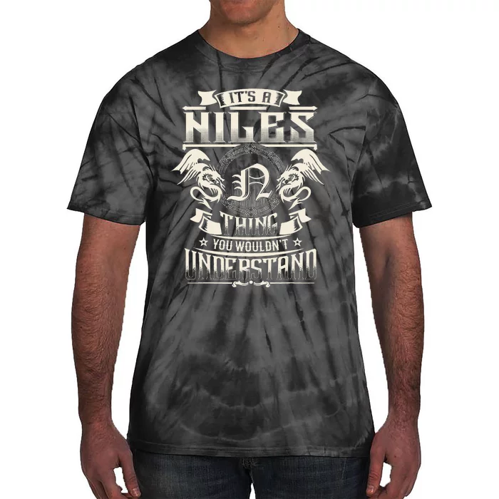 ItS A Niles Thing You WouldnT Understand Family Name Tie-Dye T-Shirt