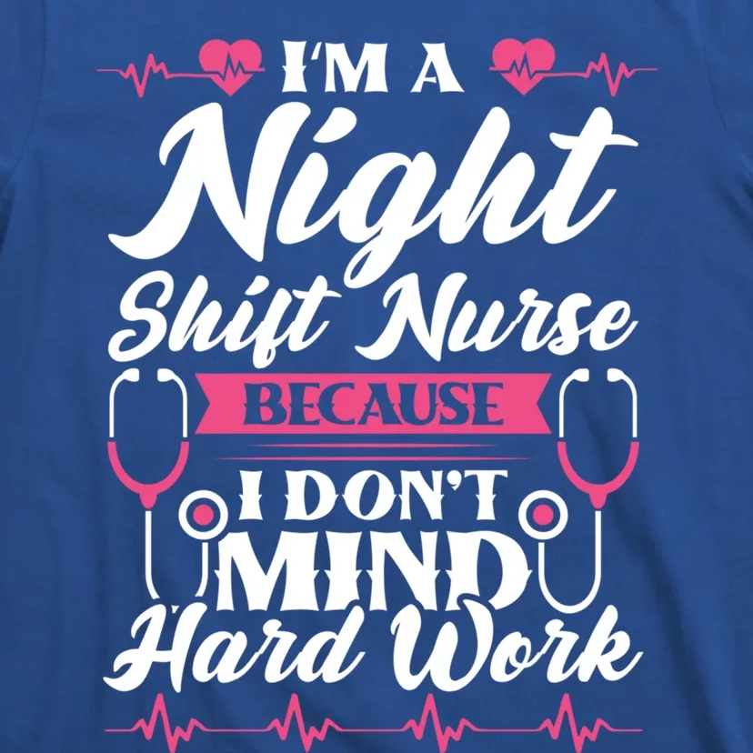 Im A Night Shift Nurse Gift T-Shirt