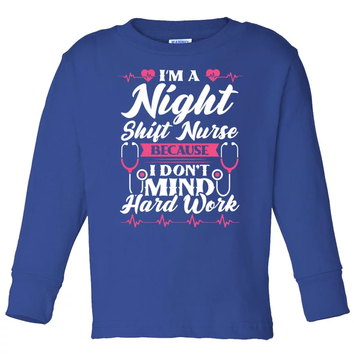 Im A Night Shift Nurse Gift Toddler Long Sleeve Shirt