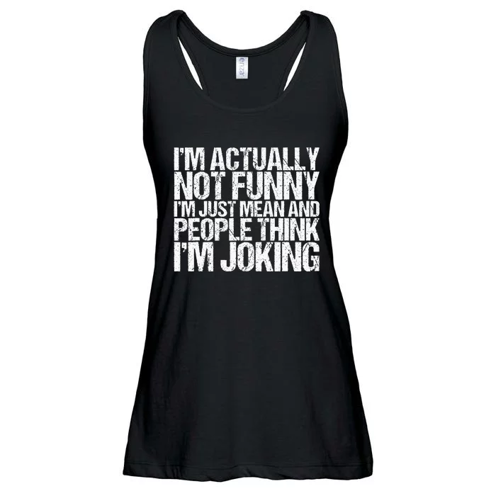 Im Actually Not Funny Im Just Mean People Think Im Joking Ladies Essential Flowy Tank