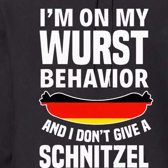 I Am On My Sausage Behaviour I Give No Schnitzel Premium Hoodie