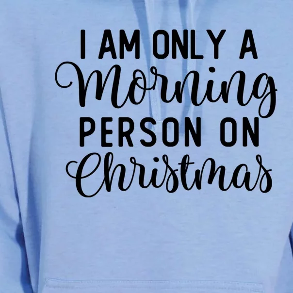 I Am Only A Morning Person On Christmas Xmas Holiday Santa Meaningful Gift Unisex Surf Hoodie