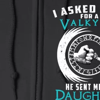 I Asked Odin For A Valkyrie He Sent Me My Daughter Viking Full Zip Hoodie