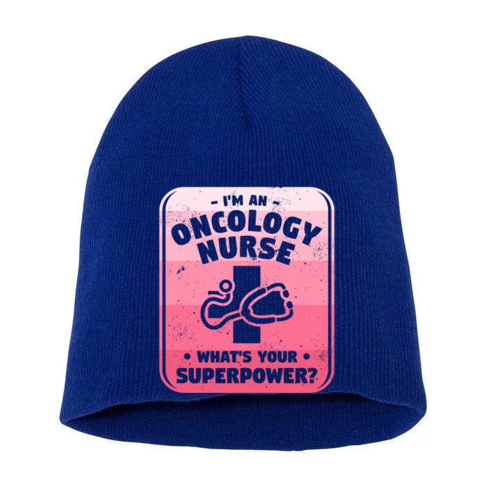 Im An Oncology Nurse Whats Your Superpower Oncologist Gift Short Acrylic Beanie