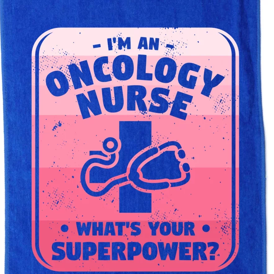 Im An Oncology Nurse Whats Your Superpower Oncologist Gift Platinum Collection Golf Towel