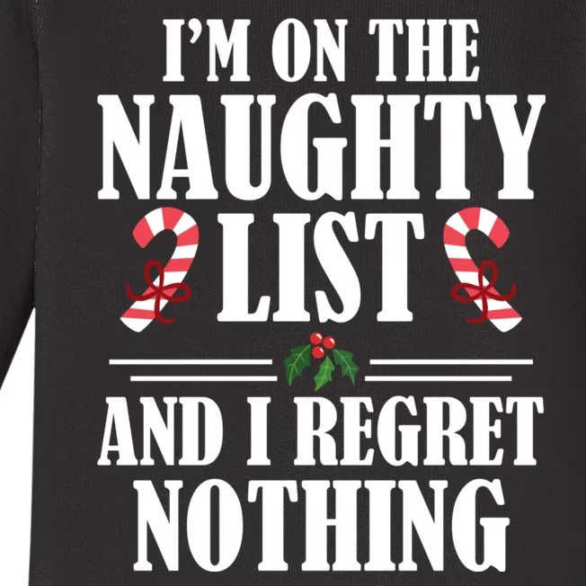 I Am On The Naughty List And I Regret Nothing Christmas Gift Baby Long Sleeve Bodysuit