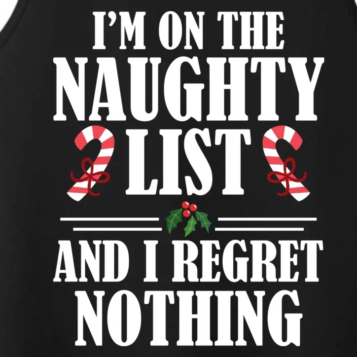 I Am On The Naughty List And I Regret Nothing Christmas Gift Performance Tank