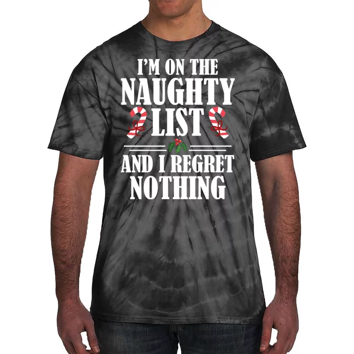 I Am On The Naughty List And I Regret Nothing Christmas Gift Tie-Dye T-Shirt