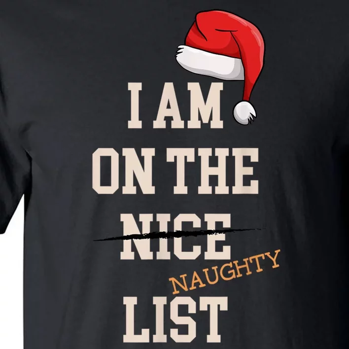 I Am On The Nice Naughty List Funny Santa Hat Xmas Tall T-Shirt