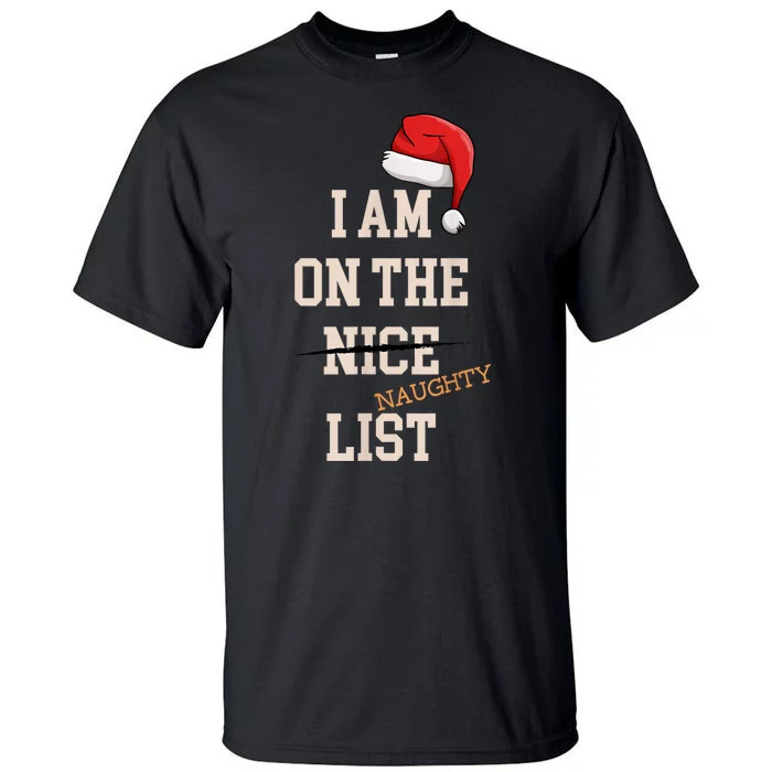 I Am On The Nice Naughty List Funny Santa Hat Xmas Tall T-Shirt