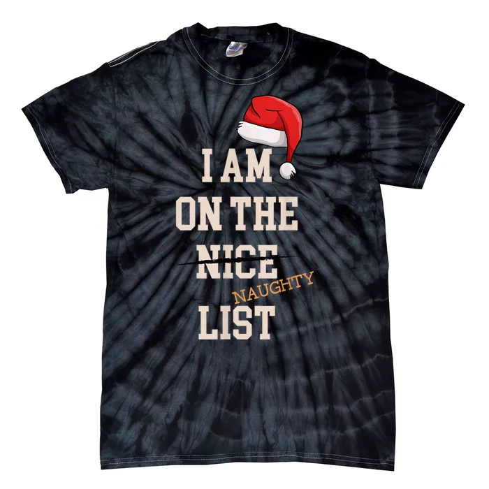 I Am On The Nice Naughty List Funny Santa Hat Xmas Tie-Dye T-Shirt