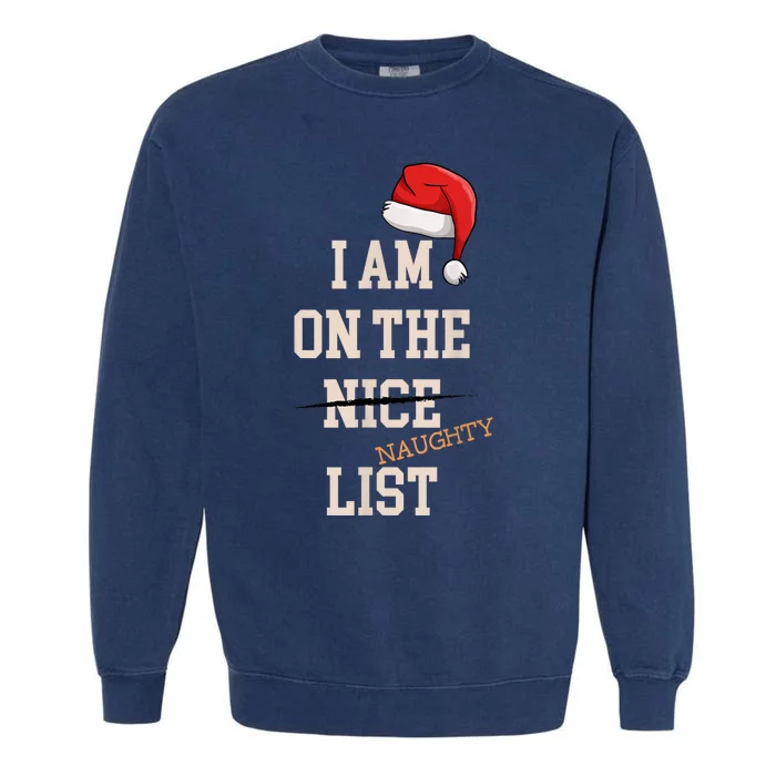 I Am On The Nice Naughty List Funny Santa Hat Xmas Garment-Dyed Sweatshirt