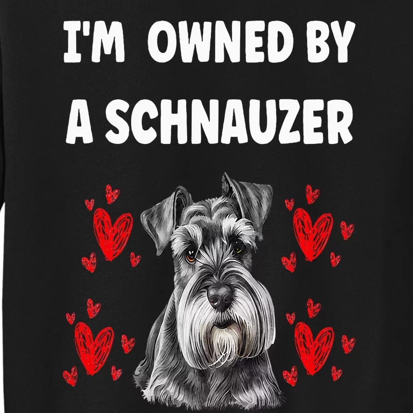 I Am Owned By A Schnauzer Sweatshirt