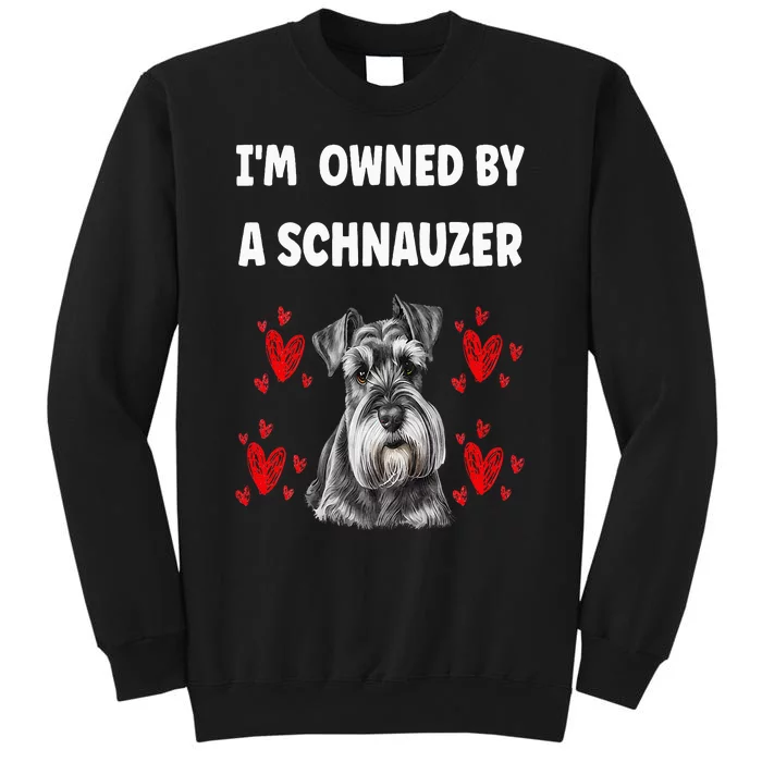 I Am Owned By A Schnauzer Sweatshirt