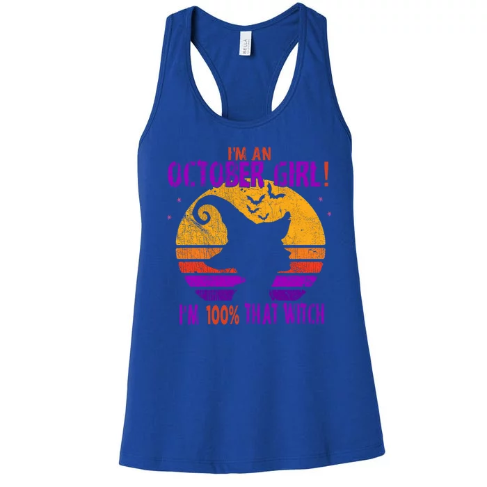 Im An October Im 100% That Witch Meaningful Gift Women's Racerback Tank