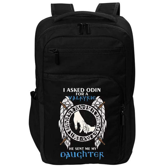 I Asked Odin For Valkyrie He Sent Me My Daughter Viking Dad Impact Tech Backpack