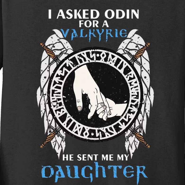 I Asked Odin For Valkyrie He Sent Me My Daughter Viking Dad Kids Long Sleeve Shirt