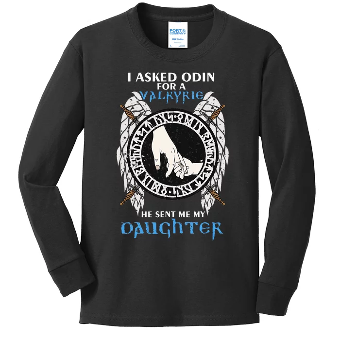 I Asked Odin For Valkyrie He Sent Me My Daughter Viking Dad Kids Long Sleeve Shirt