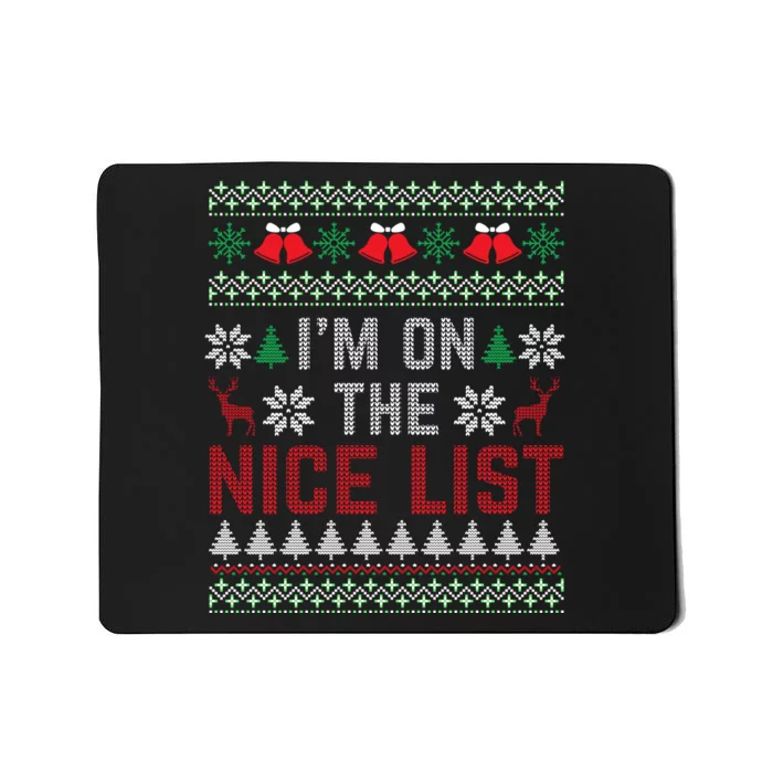 I Am On The Nice List Of Santa Christmas Ugly Sweater Graphic Mousepad