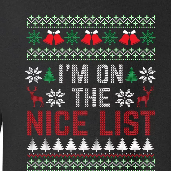 I Am On The Nice List Of Santa Christmas Ugly Sweater Graphic Toddler Sweatshirt