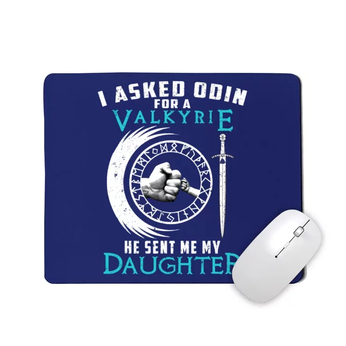 I Asked Odin For A Valkyrie He Sent Me My Daughter Viking Mousepad