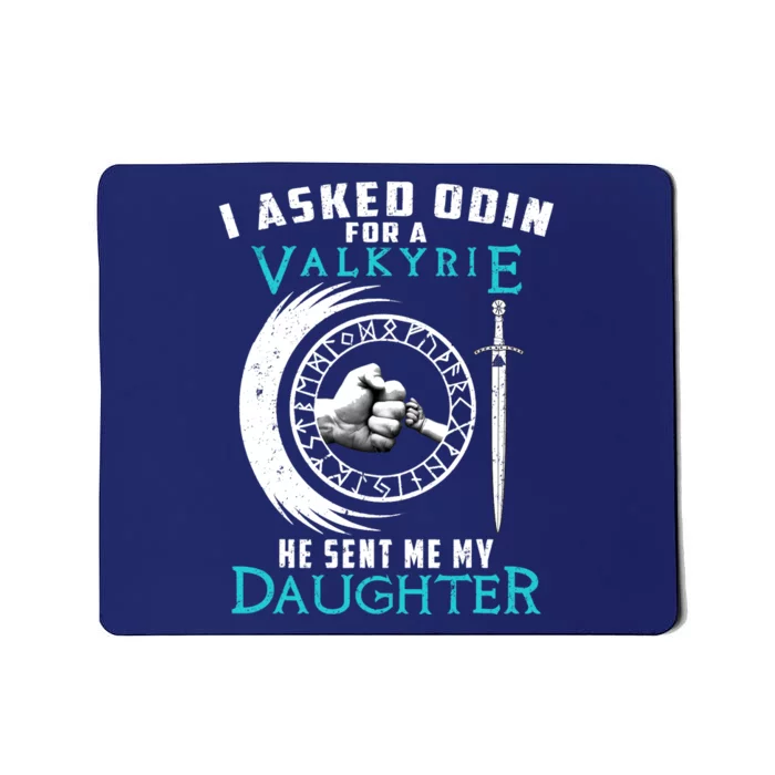 I Asked Odin For A Valkyrie He Sent Me My Daughter Viking Mousepad