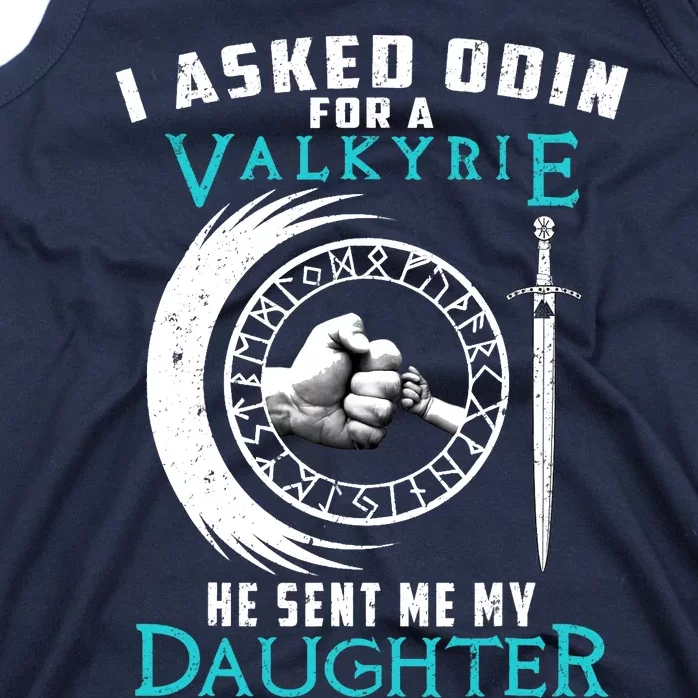 I Asked Odin For A Valkyrie He Sent Me My Daughter Viking Tank Top