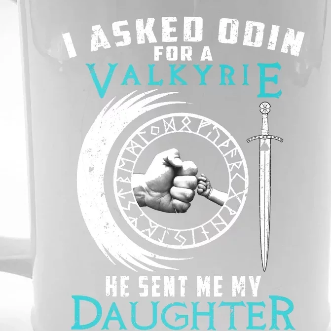 I Asked Odin For A Valkyrie He Sent Me My Daughter Viking Front & Back Beer Stein