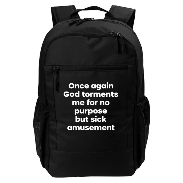 Internet Atheists Once Again God Torments Me For No Purpose But Sick Amusement Daily Commute Backpack