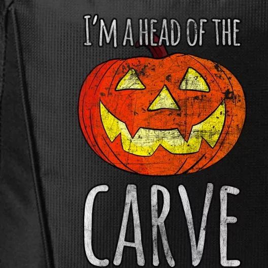 I’M Ahead Of The Carve Laughing Pumpkin Halloween Funny Gift City Backpack