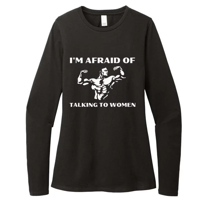 Im Afraid Of Talking To Women Satirical Workout Womens CVC Long Sleeve Shirt