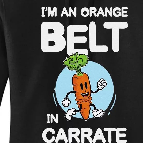 IM An Orange Belt In Carrate For A Vegans And Vegetarians Women's Pullover Hoodie