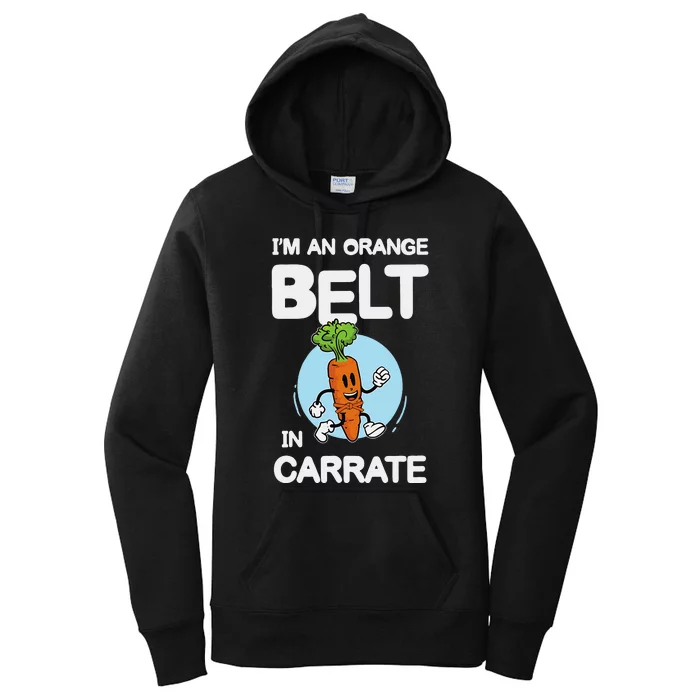 IM An Orange Belt In Carrate For A Vegans And Vegetarians Women's Pullover Hoodie